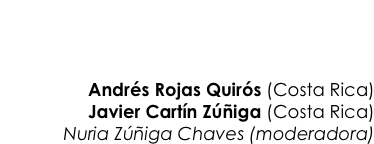 CONCIERTO DIDÁCTICO: Casa del Soldado Centro Cultural de España                         Jueves 1 de junio (6:00 PM)
Andrés Rojas Quirós (Costa Rica)                  Javier Cartín Zúñiga (Costa Rica)                   Nuria Zúñiga Chaves (moderadora)